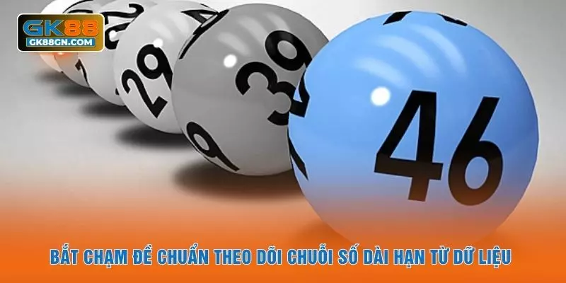 Bắt chạm đề chuẩn theo dõi chuỗi số dài hạn từ dữ liệu 