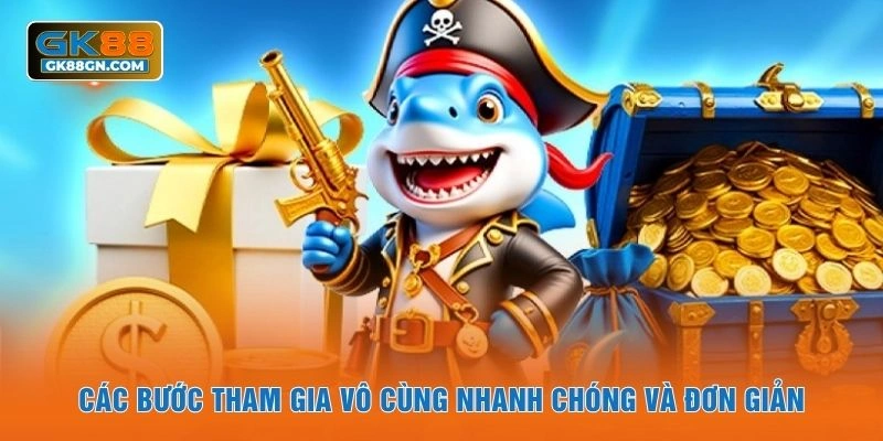 Các bước tham gia vô cùng nhanh chóng và đơn giản