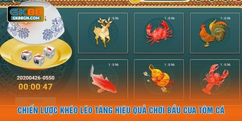 Chiến lược khéo léo tăng hiệu quả chơi bầu cua tôm cá