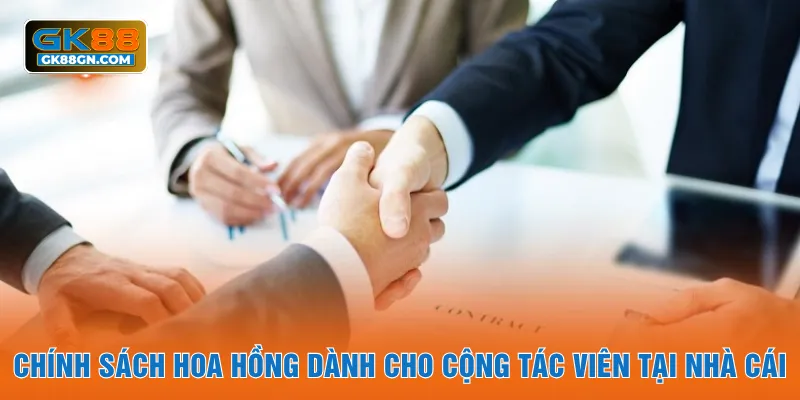 Chính sách hoa hồng dành cho cộng tác viên tại nhà cái