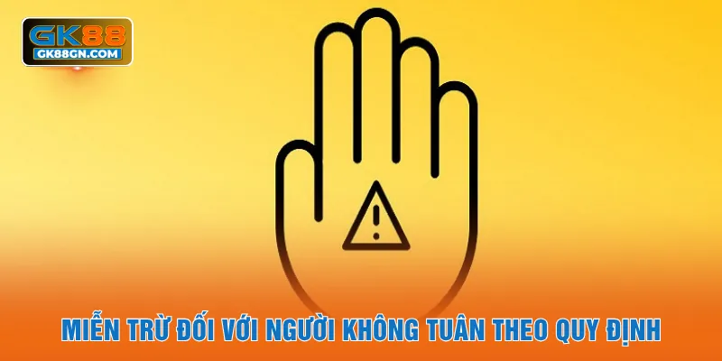 Miễn trừ đối với người không tuân theo quy định