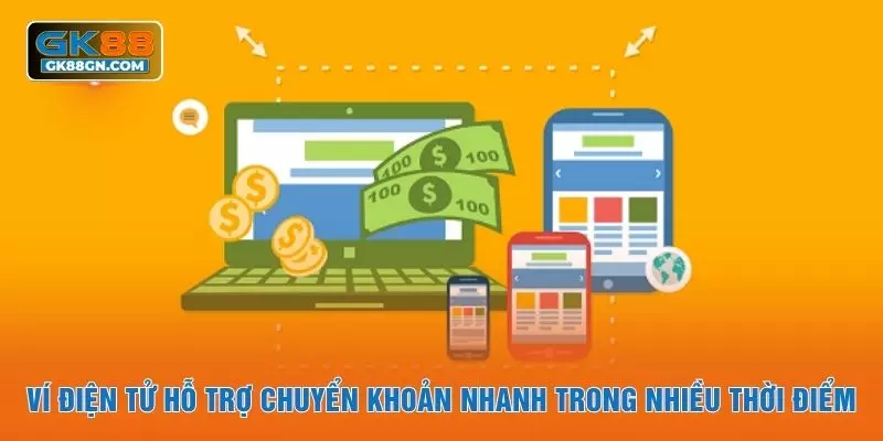Ví điện tử hỗ trợ chuyển khoản nhanh trong nhiều thời điểm